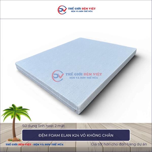 Đệm foam Elan K24 vỏ không chần